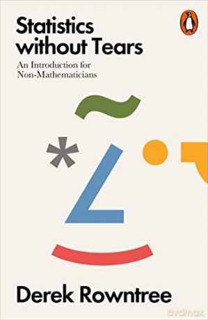 Statistics without Tears: An Introduction for Non-Mathematicians - Derek Rowntree [KSIĄŻKA]