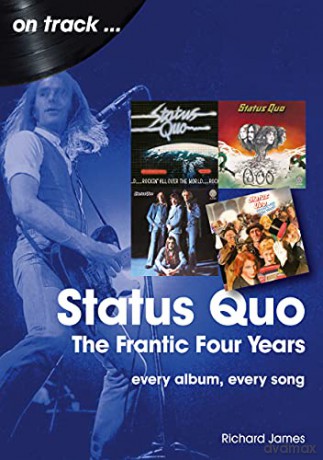 Status Quo On Track: The Frantic Four Years - Richard James [KSIĄŻKA]