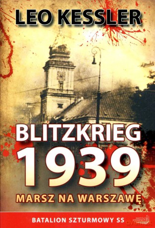 Blitzkrieg 1939. Marsz na Warszawę - Leo Kessler [KSIĄŻKA]