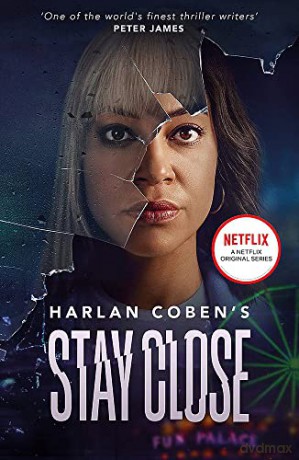 Stay Close: NOW A MAJOR NETFLIX SHOW - Harlan Coben [KSIĄŻKA]