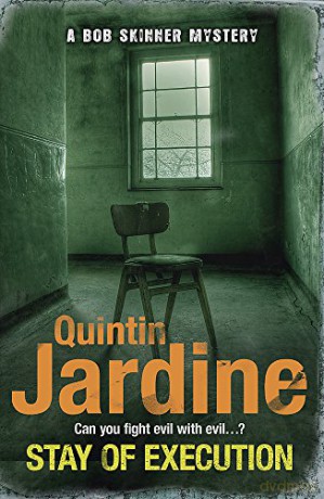 Stay of Execution (Bob Skinner series, Book 14): Evil stalks the pages of this gripping Edinburgh crime thriller - Quintin Jardine [KSIĄŻKA]