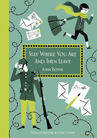 Stay Where You Are And Then Leave: Imperial War Museum Anniversary Edition - John Boyne [KSIĄŻKA]