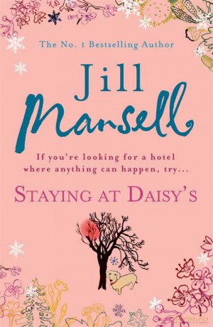 Staying at Daisy's: The fans' favourite novel: Jill Mansell - Jill Mansell [KSIĄŻKA]