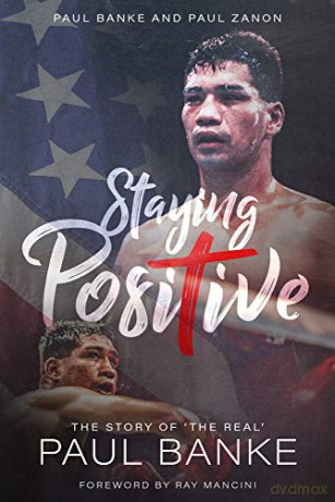 Staying Positive: The Story of the 'The Real' Paul Banke - Paul Banke [KSIĄŻKA]