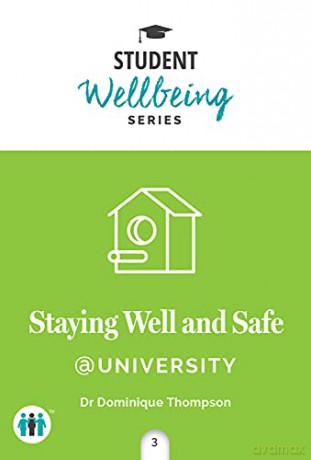 Staying Well and Safe at University (Student Wellbeing Series) - Dr Dominique Thompson [KSIĄŻKA]