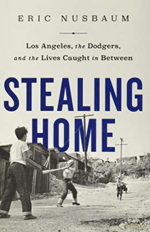 Stealing Home: Los Angeles, the Dodgers, and the Lives Caught in Between - Eric Nusbaum [KSIĄŻKA]