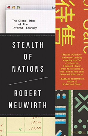 Stealth of Nations: The Global Rise of the Informal Economy - Robert Neuwirth [KSIĄŻKA]