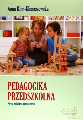 Pedagogika przedszkolna. Nowa podstawa programowa - Anna Klim-Klimaszewska [KSIĄŻKA]