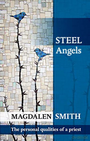 Steel Angels: The Personal Qualities Of A Priest - Magdalen Smith [KSIĄŻKA]