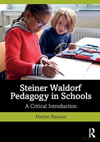 Steiner Waldorf Pedagogy in Schools: A Critical Introduction - Martyn Rawson [KSIĄŻKA]
