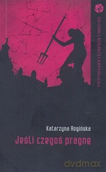 Jeśli czegoś pragnę - Katarzyna Rogińska [KSIĄŻKA]