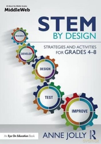 STEM by Design: Strategies and Activities for Grades 4-8 - Anne Jolly [KSIĄŻKA]