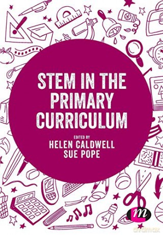STEM in the Primary Curriculum (Exploring the Primary Curriculum) - Helen Caldwell [KSIĄŻKA]