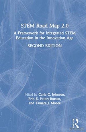 STEM Road Map 2.0: A Framework for Integrated STEM Education in the Innovation Age - Carla C. Johnson [KSIĄŻKA]