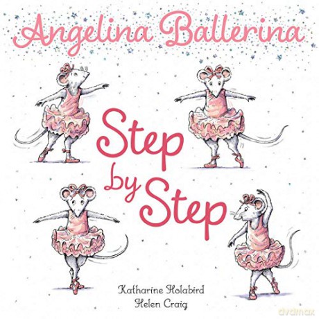 Step by Step (Angelina Ballerina) - Katharine Holabird [KSIĄŻKA]