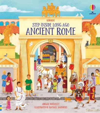 Step Inside Ancient Rome: 1 (Step Inside Long Ago) - Abigail Wheatley [KSIĄŻKA]
