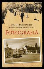 Fotografia - Piotr Schmandt [KSIĄŻKA]