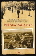 Pruska zagadka (dodruk 2012) - Piotr Schmandt [KSIĄŻKA]