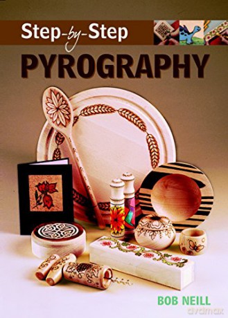 Step-by-step Pyrography (Step-By-Step (Guild of Master Craftsman Publications)) - Bob Neill [KSIĄŻKA]