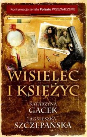 Wisielec i księżyc - Agnieszka Szczepańska, Katarzyna Gacek [KSIĄŻKA]