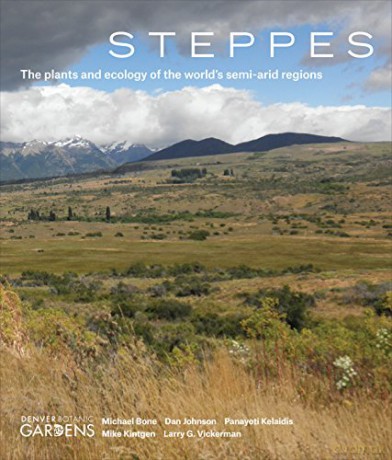 Steppes: The Plants and Ecology of the World's Semi-Arid Regions - Michael Bone [KSIĄŻKA]