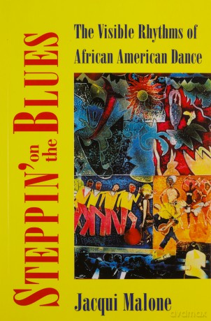 Steppin' on the Blues: The Visible Rhythms of African American Dance (Folklore and Society) - Jacqui Malone [KSIĄŻKA]
