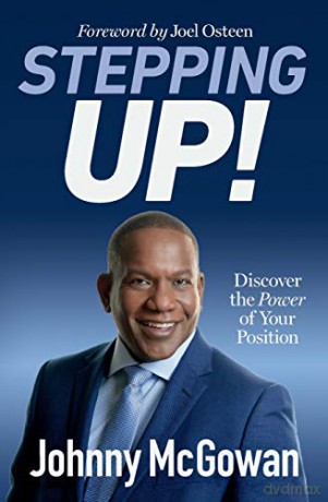 Stepping Up!: Discover the Power of Your Position - Johnny McGowan [KSIĄŻKA]