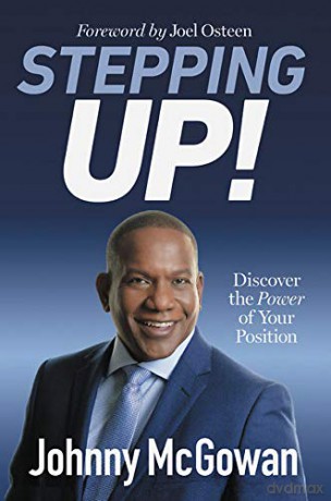 Stepping Up!: Discover the Power of Your Position - John Mcgowan [KSIĄŻKA]