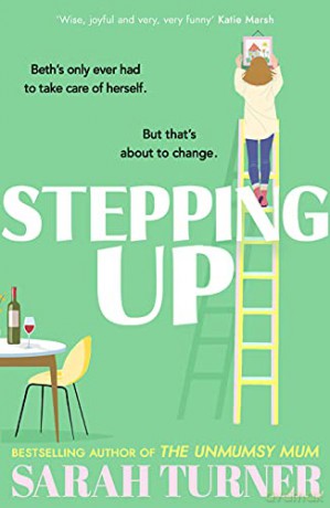 Stepping Up: the joyful and emotional Sunday Times bestseller from the author of THE UNMUMSY MUM. Adored by readers - Sarah Turner [KSIĄŻKA]