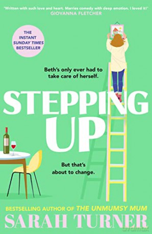 Stepping Up: the joyful and emotional Sunday Times bestseller from the author of THE UNMUMSY MUM. Adored by readers - Sarah Turner [KSIĄŻKA]