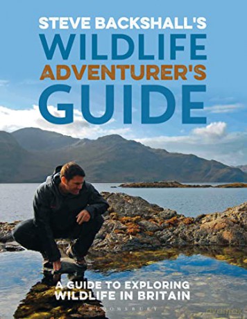 Steve Backshall's Wildlife Adventurer's Guide: A Guide to Exploring Wildlife in Britain - Steve Backshall [KSIĄŻKA]