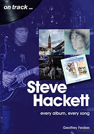 Steve Hackett On Track: Every Album, Every Song (On Track) - Geoffrey Feakes [KSIĄŻKA]