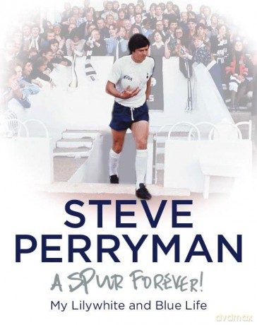 Steve Perryman: A Spur Forever - Steve Perryman [KSIĄŻKA]