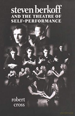 Steven Berkoff and the Theatre of Self-Performance - Robert Cross [KSIĄŻKA]