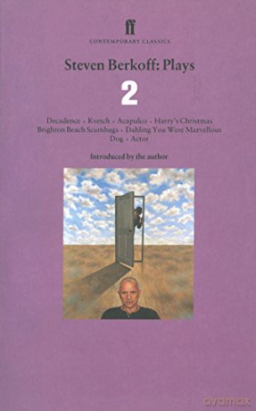 Steven Berkoff: The Collected Plays Vol. 2 (Decadence, Kvetch, Acapulco, Harry's Christmas, Brighton Beach Scumbags, Dahling You Were Marvellous, Dog, and Actor) - Steven Berkoff [KSIĄŻKA]