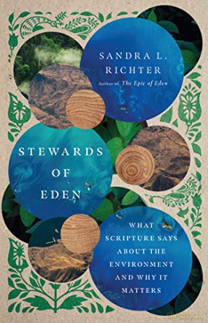 Stewards of Eden: What Scripture Says About the Environment and Why It Matters - Sandra L. Richter [KSIĄŻKA]