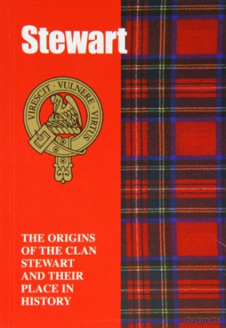 Stewart: The Origins of the Clan Stewart and Their Place in History (Scottish Clan Mini-book) - John Mackay [KSIĄŻKA]