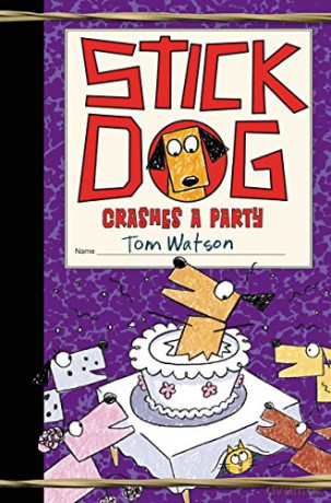 Stick Dog Crashes a Party: 8 (Stick Dog, 8) - Tom Watson [KSIĄŻKA]