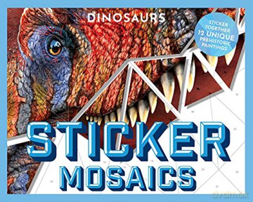 Sticker Mosaics: Dinosaurs: Puzzle Together 12 Unique Prehistoric Designs - Julius Csotonyi [KSIĄŻKA]