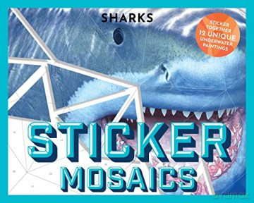 Sticker Mosaics: Sharks: Puzzle Together 12 Unique Fintastic Designs (Sticker Activity Book) - Julius Csotonyi [KSIĄŻKA]