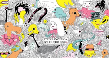 Sticks Angelica, Folk Hero - Michael DeForge [KSIĄŻKA]