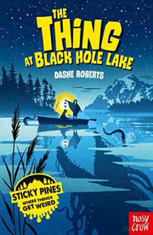 Sticky Pines: The Thing At Black Hole Lake - Dashe Roberts [KSIĄŻKA]