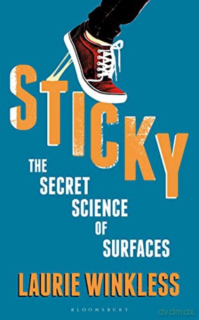 Sticky: The Secret Science of Surfaces - Laurie Winkless [KSIĄŻKA]