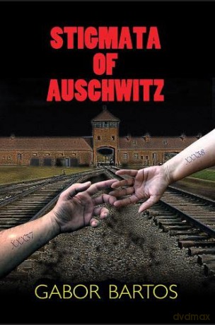Stigmata of Auschwitz - Gabor Bartos [KSIĄŻKA]
