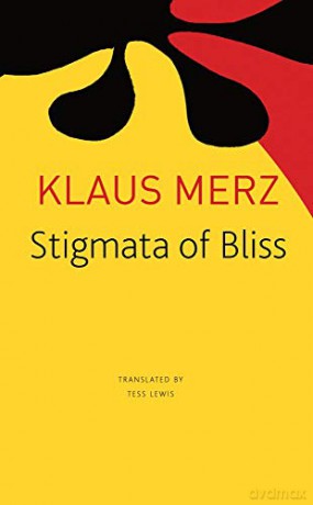 Stigmata of Bliss: Three Novellas (The Seagull Library of German Literature) - Klaus Merz [KSIĄŻKA]