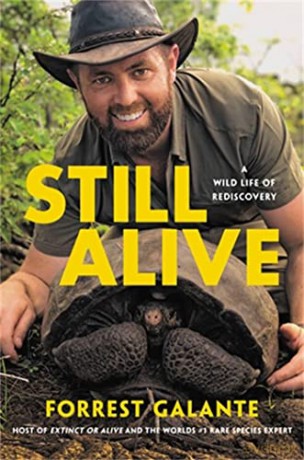 Still Alive: A Wild Life of Rediscovery - Forrest Galante [KSIĄŻKA]