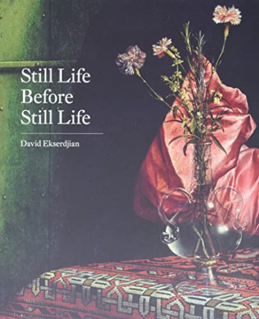 Still Life Before Still Life - David Ekserdjian [KSIĄŻKA]