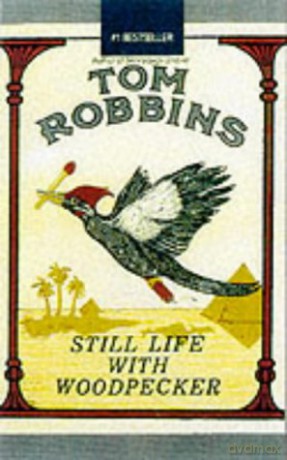 Still Life with Woodpecker - Tom Robbins [KSIĄŻKA]