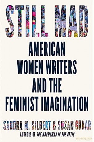 Still Mad: American Women Writers and the Feminist Imagination - Susan Gubar [KSIĄŻKA]