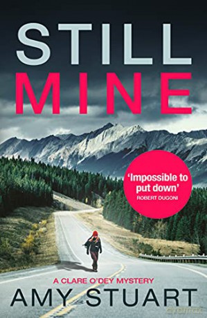 Still Mine: An absolutely gripping private investigator crime novel: 1 (A Clare O'Dey Mystery) - Amy Stuart [KSIĄŻKA]